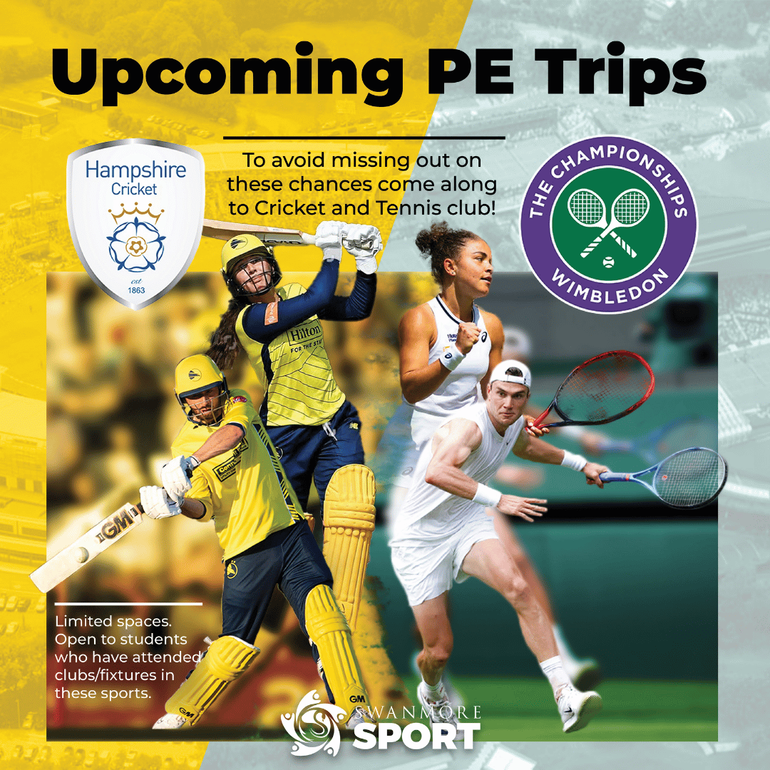 Swanmore Sport poster promoting upcoming PE trips with images of cricket and tennis players alongside Hampshire Cricket and Wimbledon Championships logos. Text reads: “Upcoming PE Trips”, “To avoid missing out on these chances come along to Cricket and Tennis club!”, “Limited spaces. Open to students who have attended clubs/fixtures in these sports.” and “Swanmore Sport”. Background split into yellow and grey sections with sports venue imagery.