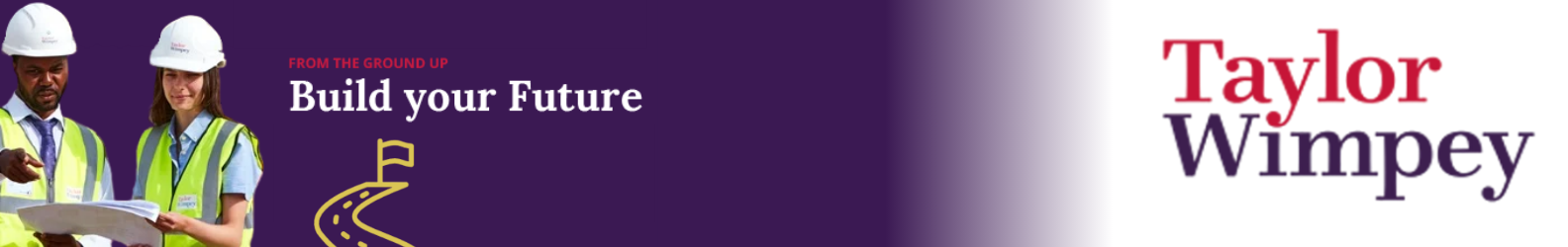 A promotional banner set on a purple background featuring two construction workers in hard hats and high-visibility vests looking at plans, next to the text "FROM THE GROUND UP Build your Future" and the Taylor Wimpey logo on the right.