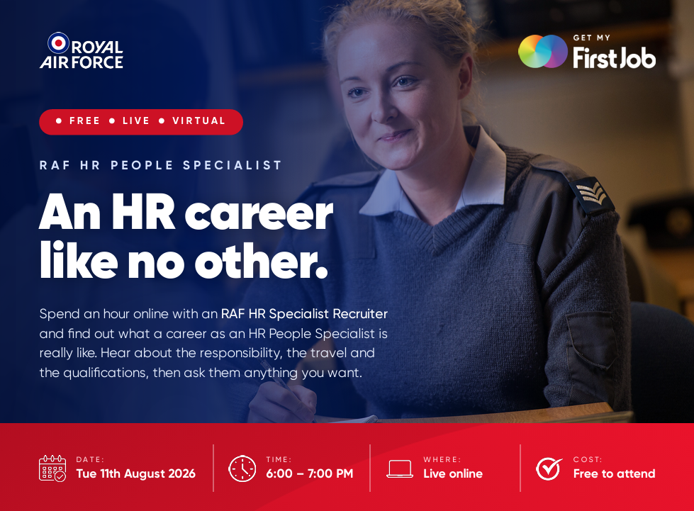 A promotional recruitment poster for the Royal Air Force. The right side features a member of RAF personnel seated indoors wearing a blue shirt, grey jumper and dark uniform jacket with rank insignia visible on the sleeve. The left side contains the RAF logo, "Get My FirstJob" branding, a red badge reading "FREE • LIVE • VIRTUAL", the heading "RAF HR PEOPLE SPECIALIST", and the large title "An HR career like no other." Below is descriptive event text. A red information bar spans the bottom, displaying the event date (Tuesday 11 August 2026), time (6:00–7:00pm), location (Live online) and cost (Free to attend), each accompanied by white icons.