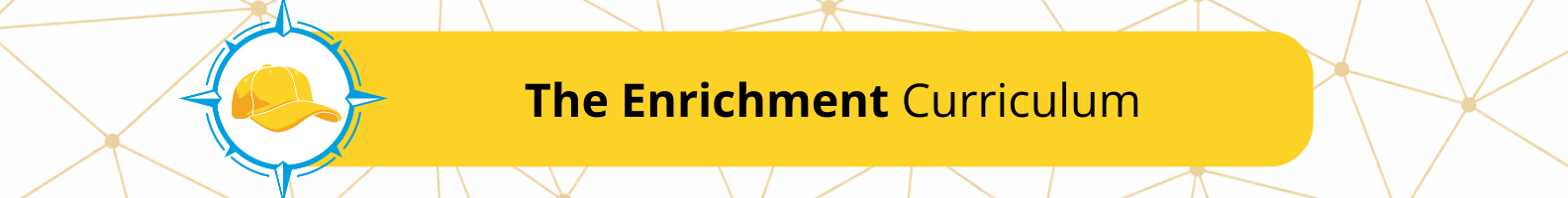 Yellow banner labelled “The Enrichment Curriculum” with a cap icon inside a blue compass circle, on a light geometric background.
