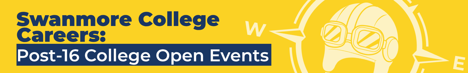 A graphic header banner for "Swanmore College Careers: Post-16 College Open Events", featuring a yellow background with a compass design and aviator helmet icon.