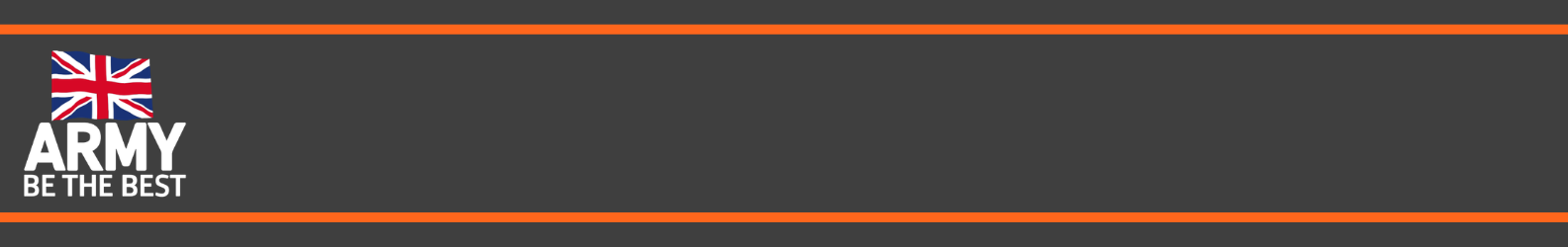 his horizontal banner features dark grey background charcoal framing bounded top and bottom by thin, solid orange borders.  On the left side, the official British Army logo is displayed. It consists of a stylized Union Jack flag graphic above the bold, sans-serif white text "ARMY" in all caps. Directly beneath this, the national tagline "BE THE BEST" is written in smaller, uppercase white sans-serif font.