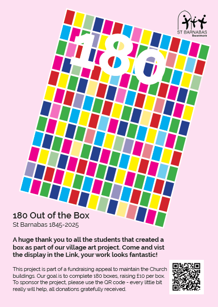 Image shows the poster for the 180 out of the Box St Barnabus 1845-2025 project. Text thanks students that created a box, invites you see the display in the Link, and contains information about fundraising with a QR code