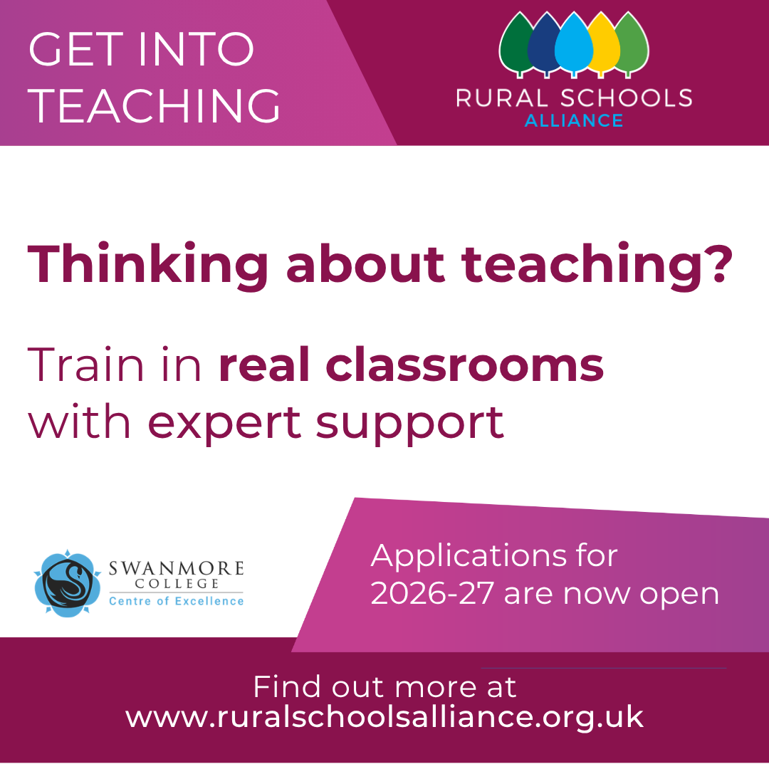 image shows a pink and purple banner promoting “Get into Teaching” with the Rural Schools Alliance. Text reads: “Thinking about teaching? Train in real classrooms with expert support. Applications for 2026–27 are now open. Find out more at www.ruralschoolsalliance.org.uk.”  Swanmore College logo included.