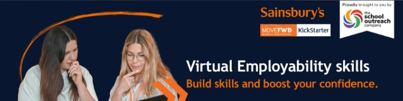 A dark blue promotional banner titled "Virtual Employability skills: Build skills and boost your confidence." featuring branding logos for Sainsbury's, MOVEFWD, KickStarter, and The School Outreach Company alongside two young women reviewing work.