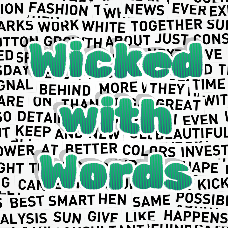 Image has a background of lots of different words, on top of these are the words Wicked with Words in green text.