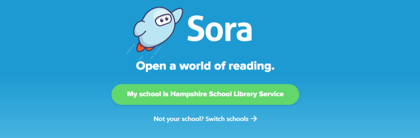 Sora login welcome screen with the Sora mascot flying above the title “Sora” and the tagline “Open a world of reading.” A green button reads “My school is Hampshire School Library Service,” with a smaller link below saying “Not your school? Switch schools.”
