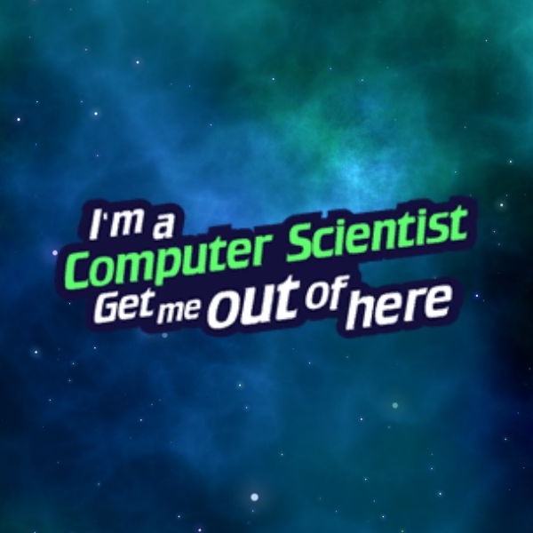 I'm a Computer Scientist, Get me out of here