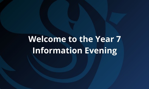 Image shows a dark blue gradient background with part of the school's emblem, and the words Welcome to year 7 information evening