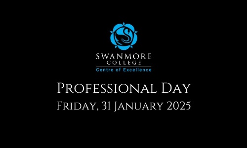 Image shows the Swanmore College logo and the text professional day, Friday 31st of January 2025