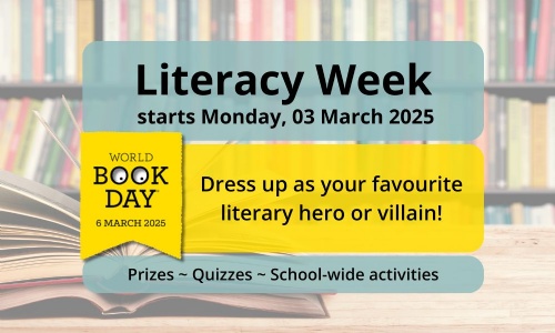 Image shows a bookcase, and text that says literacy week starts Monday, 03 March 2025, World Book Day  Dress up as your favourite hero or villain